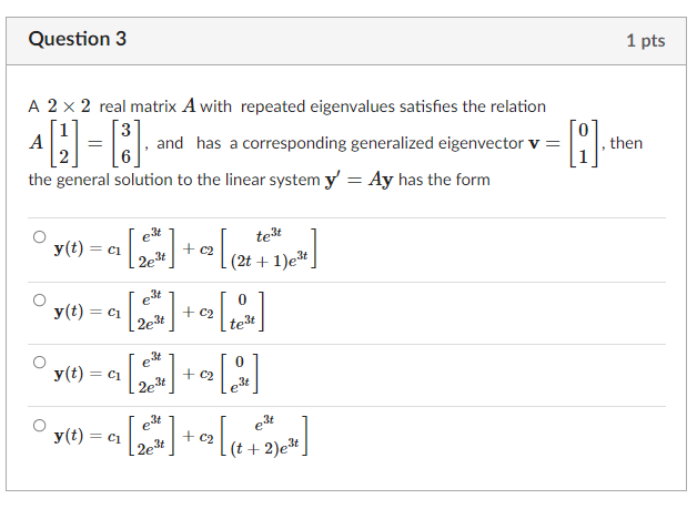 Question 3 1 pts A 2 x 2 real matrix A