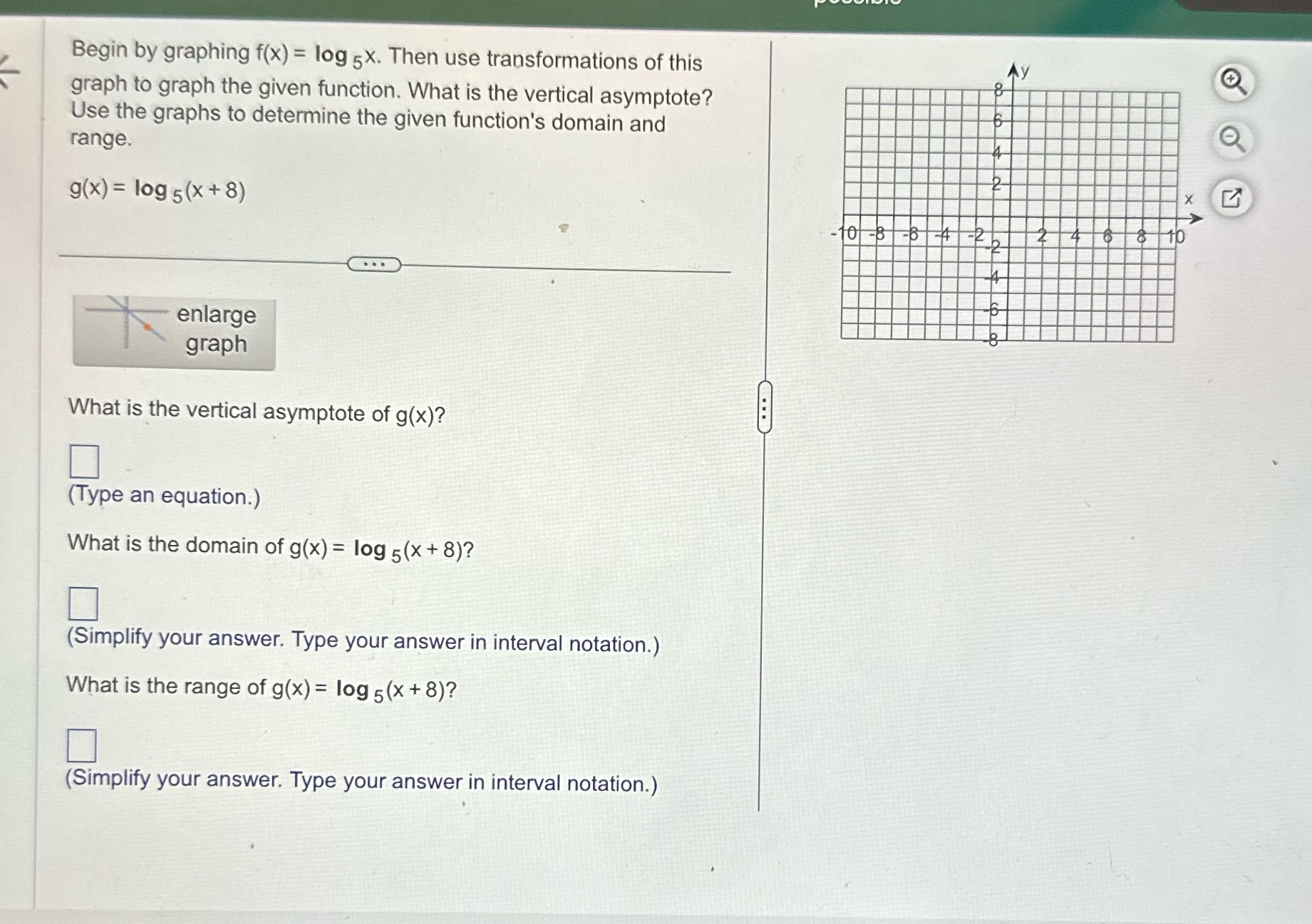  Begin by graphing f(x) = log 5X. Then use transformations of