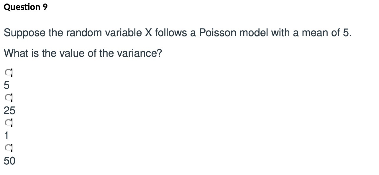  Question 9 Suppose the random variable X follows a Poisson model