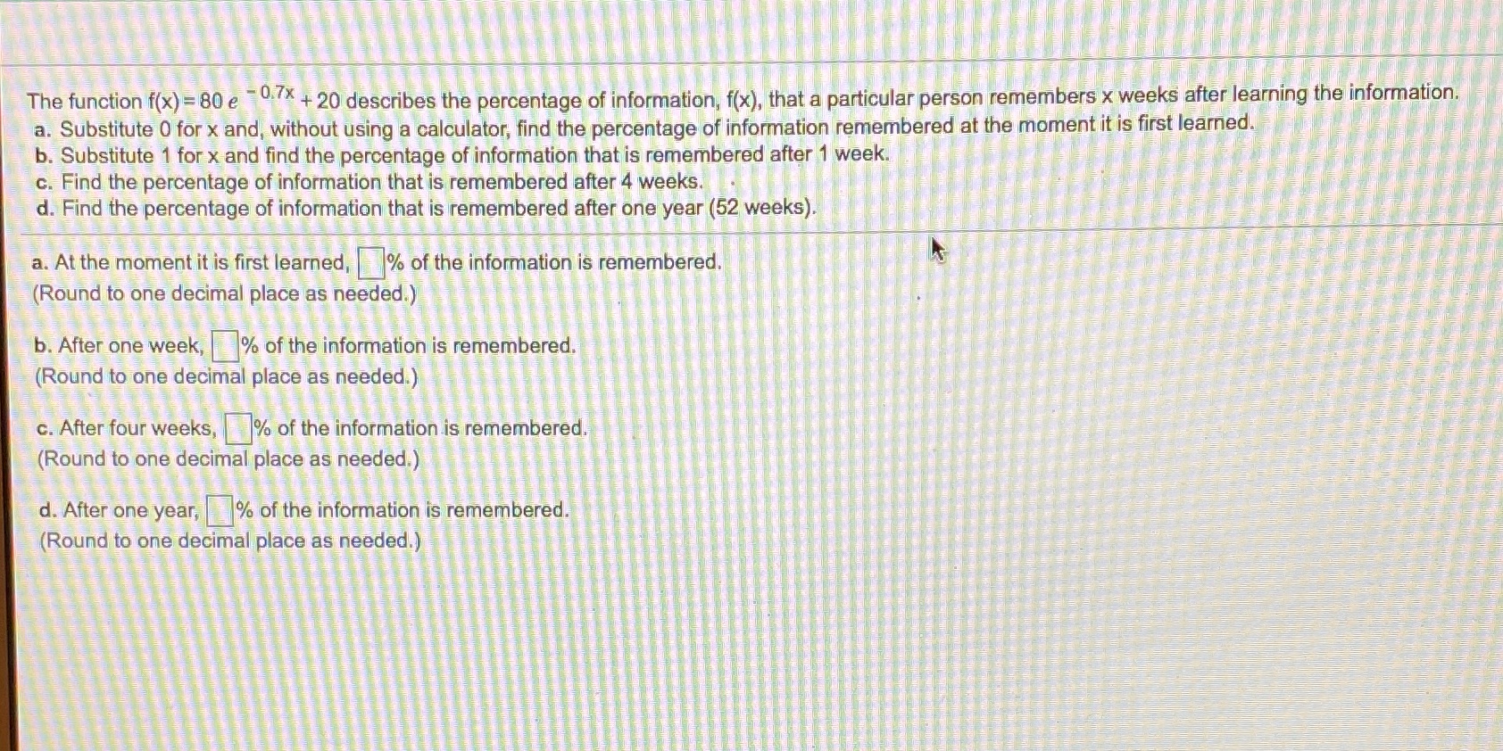 The function f(x) =80 e + 20 describes the percentage of