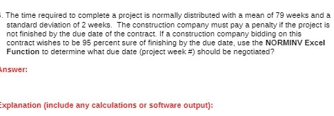 The time required to complete a project is normally distributed with