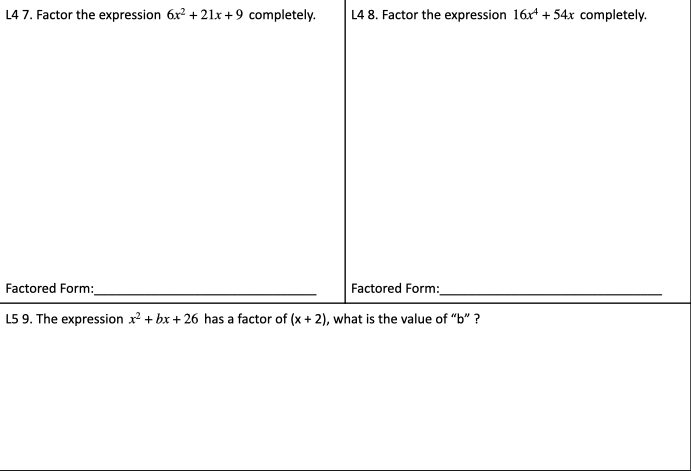 6 L2 2. Factor the expression x - 16 completely. completely. Factored