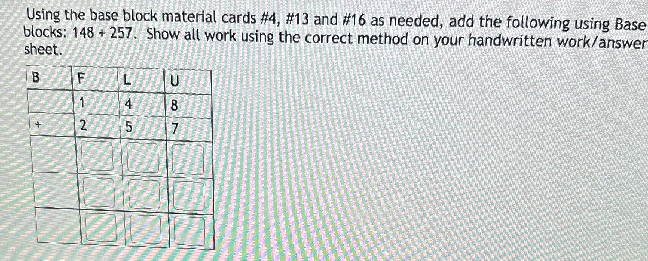  Using the base block material cards #4, #13 and #16 as