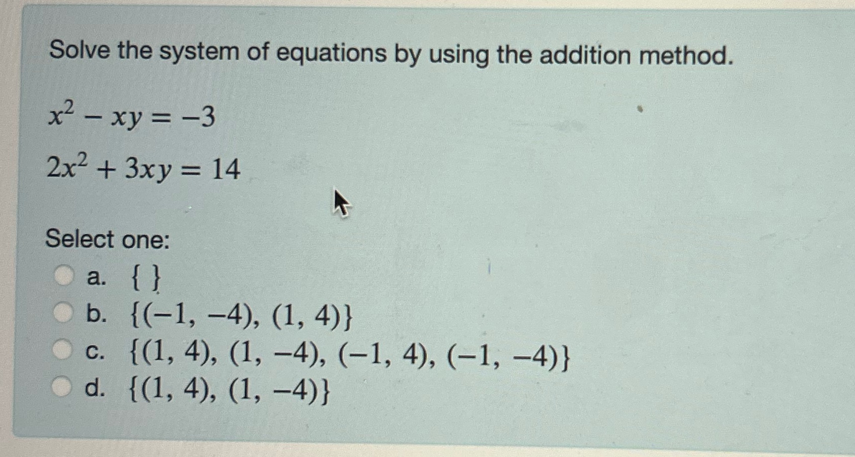 Solve the system of equations by using the addition method. x2