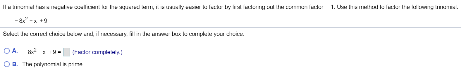 If a trinomial has a negative coefficient for the squared term, it