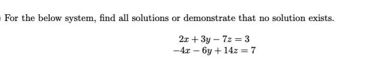 A. For the below system, find all solutions or demonstrate that no