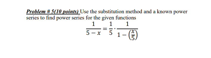  Problem # 5(10 points) Use the substitution method and a known