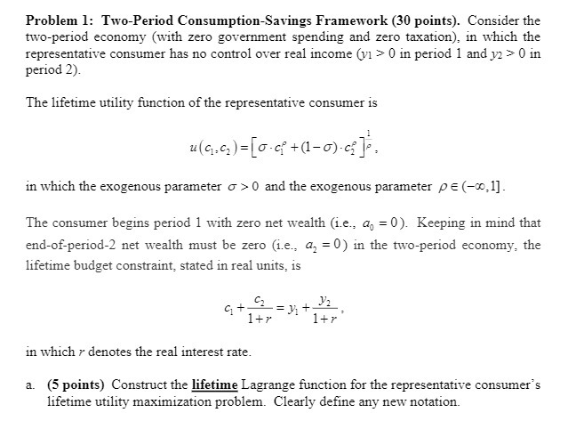  Problem 1: TwoPeriod ConsumptionSavings Framework {31] points). Consider the twoperiod economyr