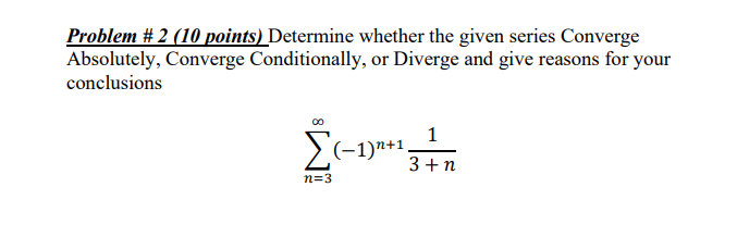 Problem # 2 (It? tritium! Determine whether the given series Converge