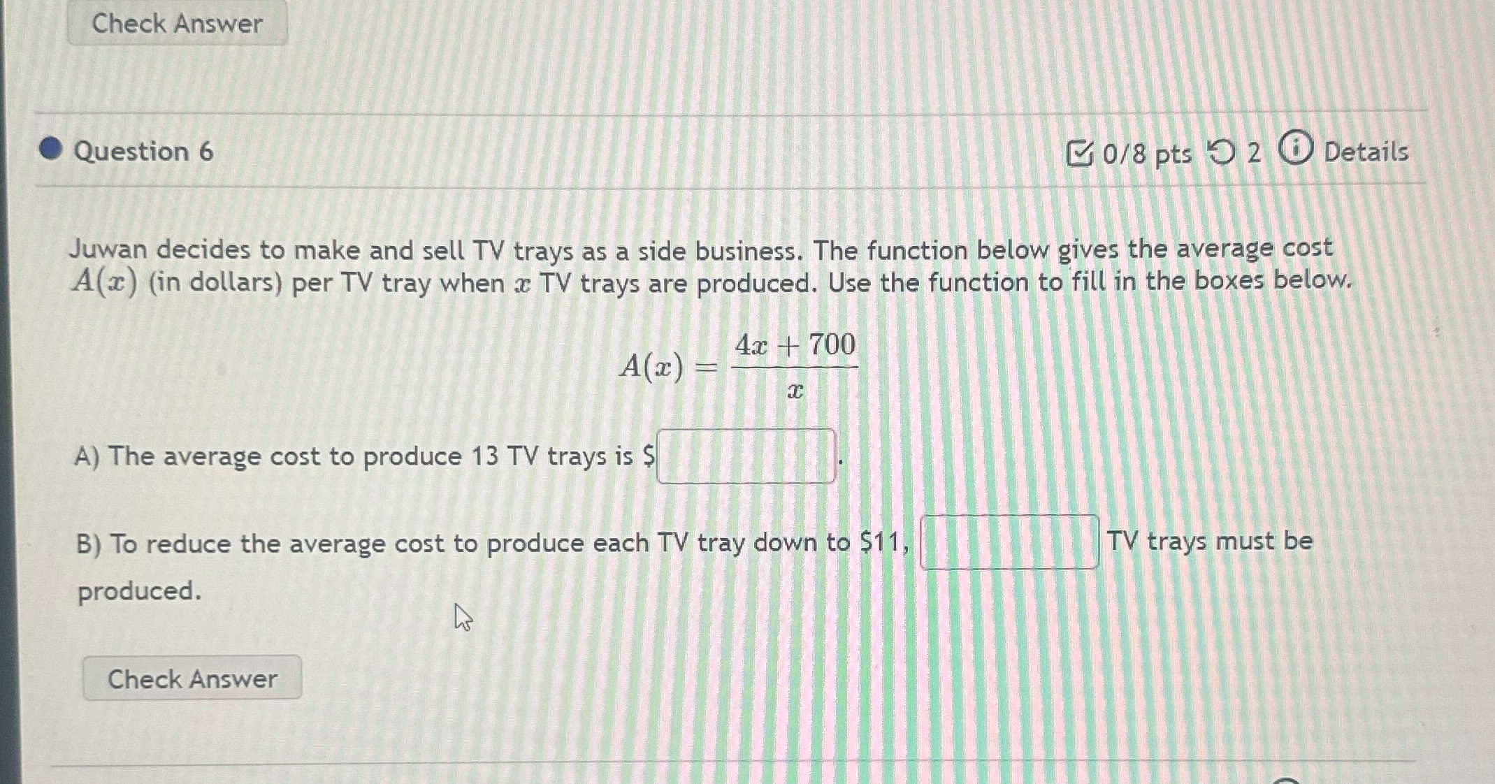 Please answer within 2 hours for final Check Answer Question 6 0/