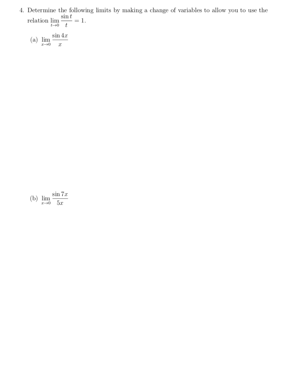 please help work for answer 4. Determine the following limits by making