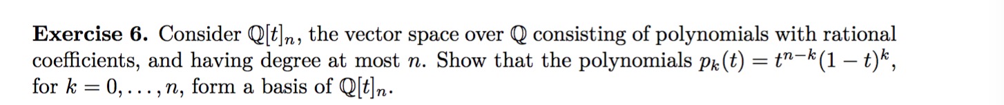  Exercise 6. Consider It n , the vector space over Q