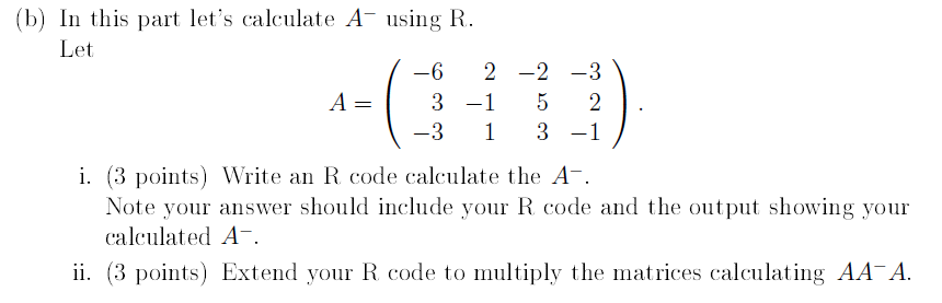  (b) In this part let's calculate A- using R. Let -6