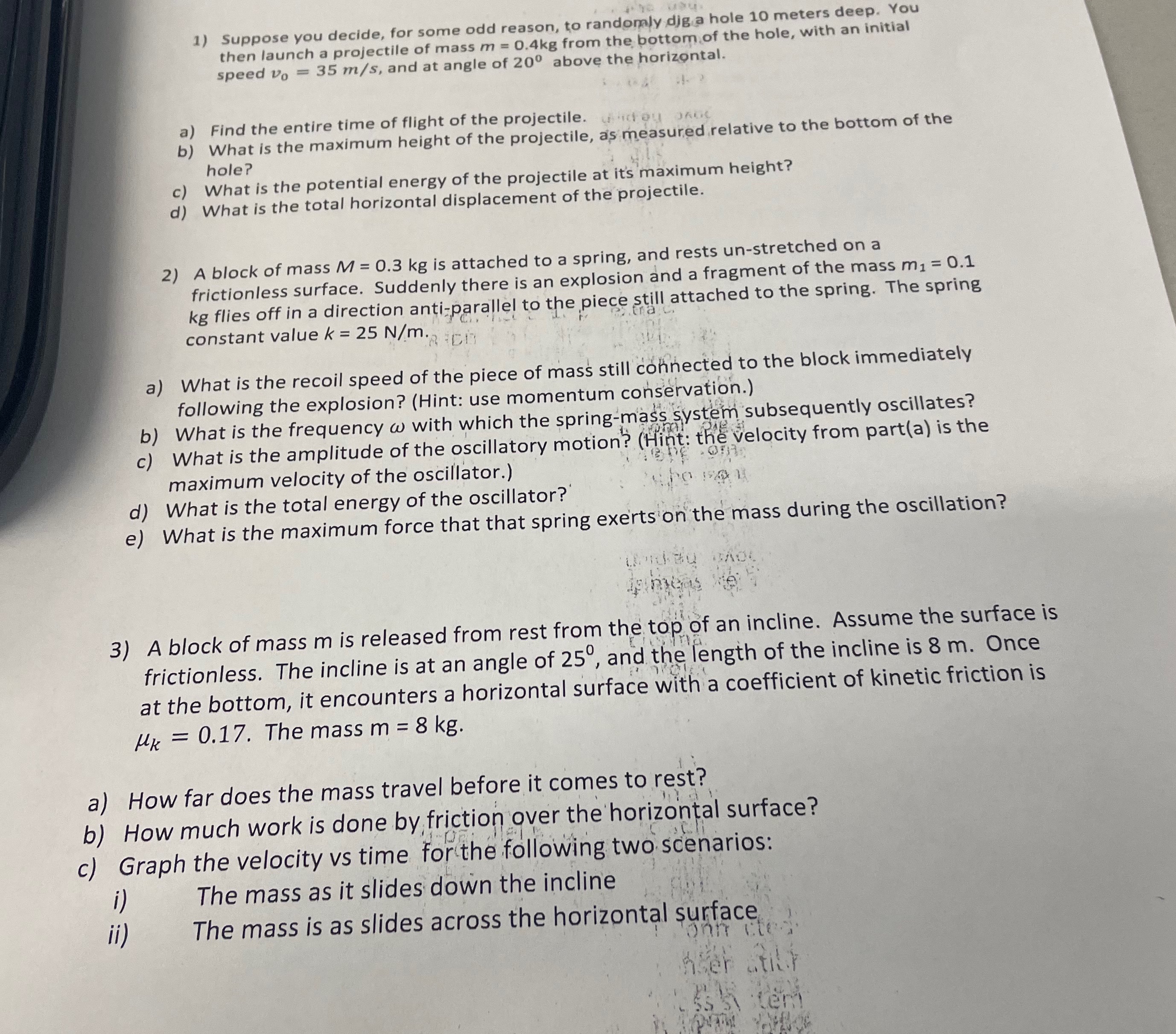 I need help answering these physics problems 1) Suppose you decide, for