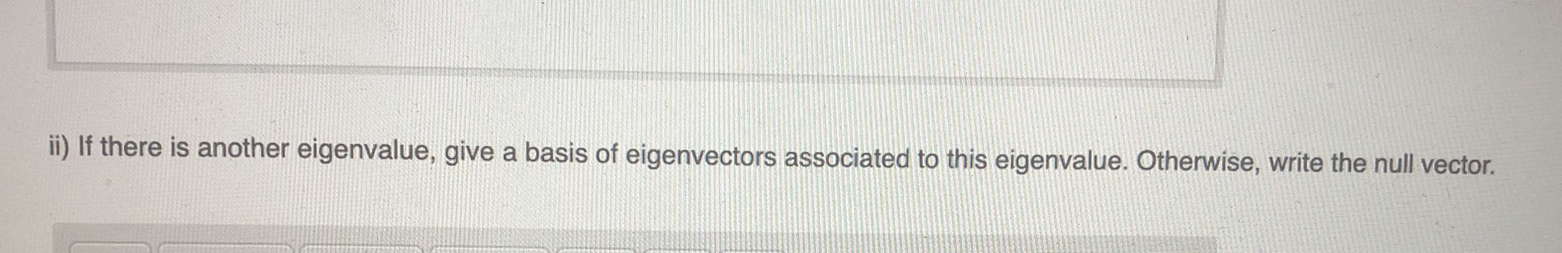 basis of eigenvectors associated to each eigenvalue for the matrix A =