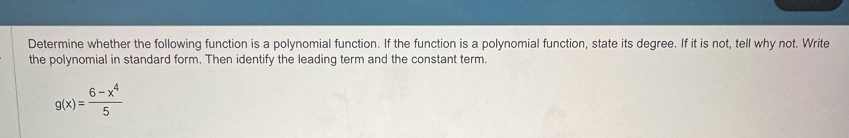  Determine whether the following function is a polynomial function. If the