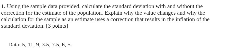1. Using the sample data provided, calculate the standard deviation with