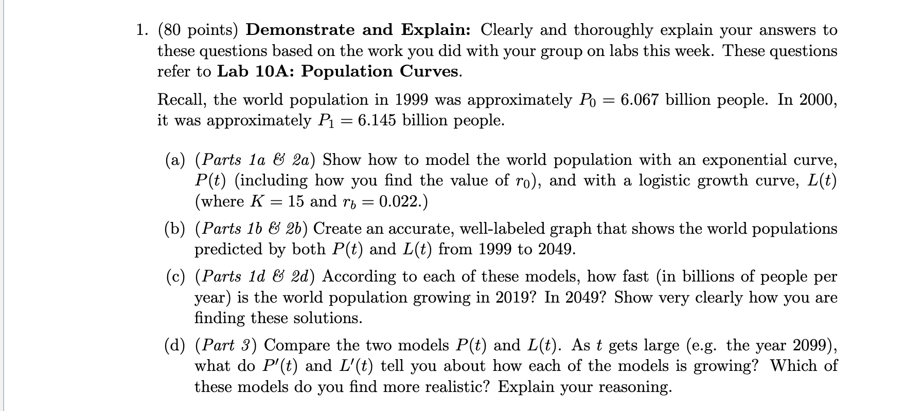 1. (80 points) Demonstrate and Explain: Clearly and thoroughly explain your