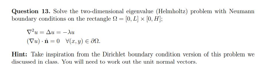  Question 13. Solve the two-dimensional eigenvalue (Helmholtz) problem with Neumann boundary