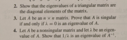  2. Show that the eigenvalues of a triangular matrix are the