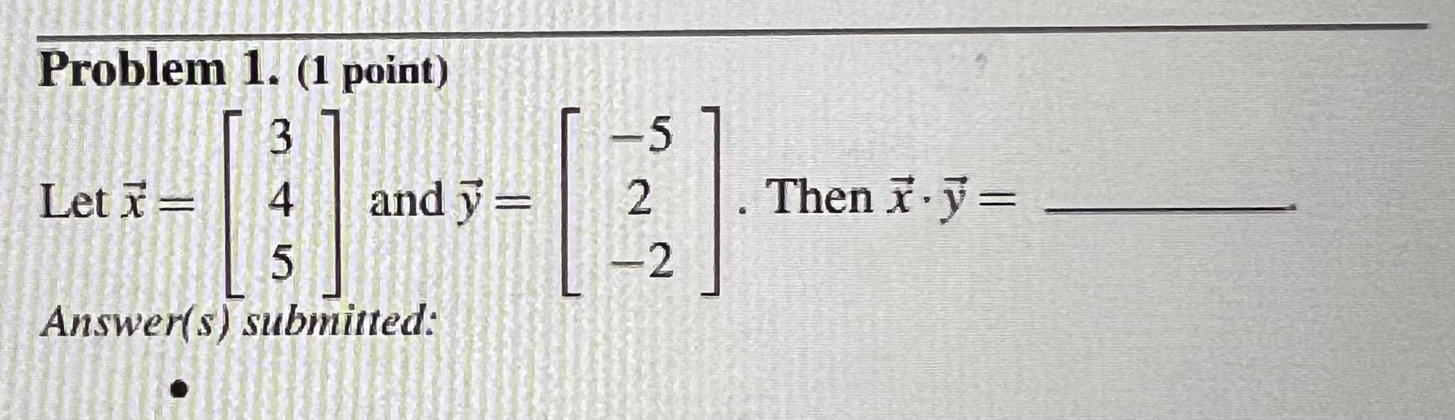 Problem 1. (1 point) 3 -5 Let x 4 and y