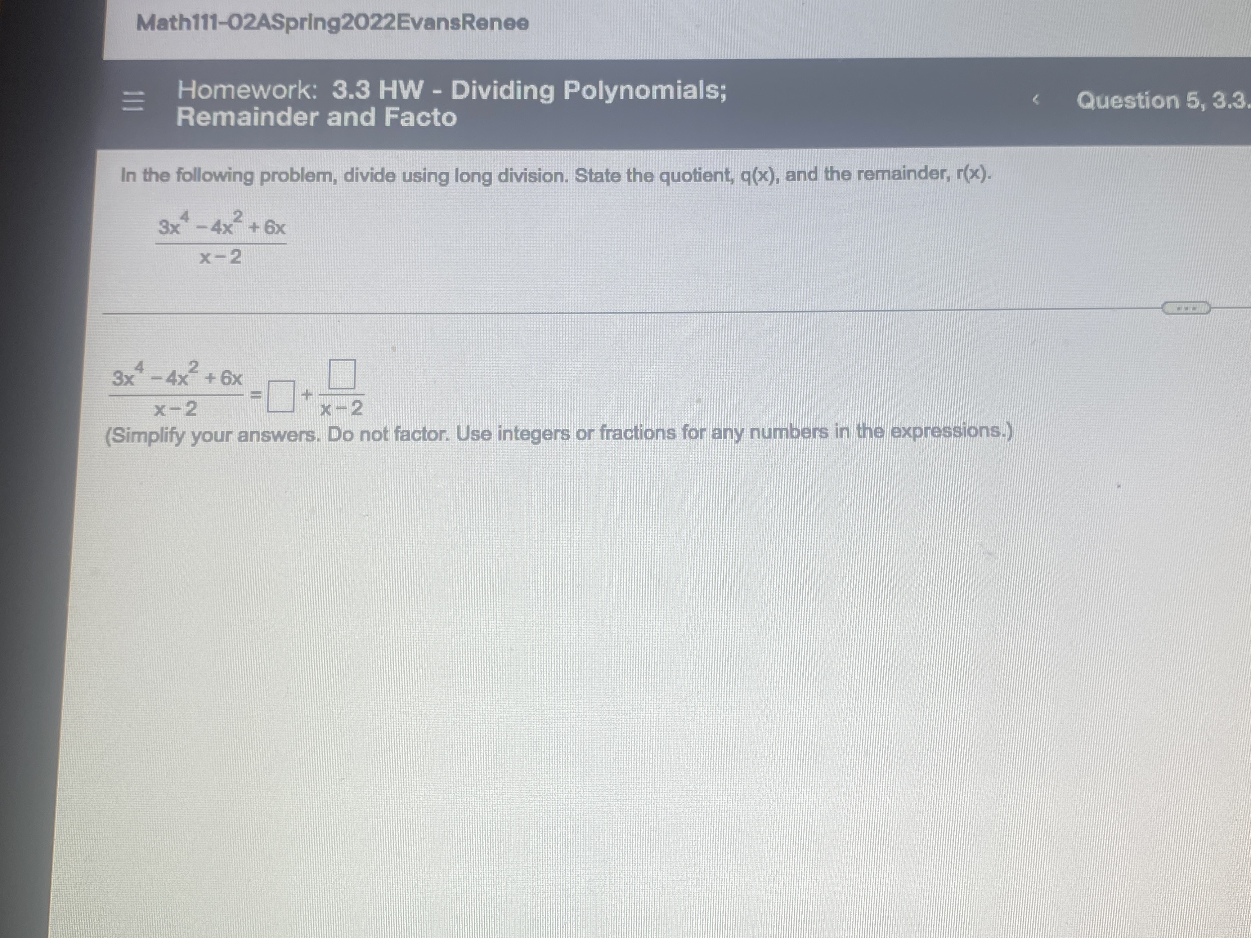 Math111-02ASpring2022EvansRenee Homework: 3.3 HW - Dividing Polynomials;