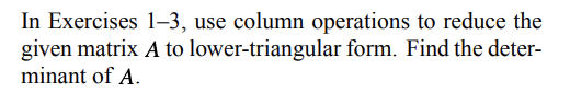 Please help!clear Handwriting In Exercises 1-3, use column operations to reduce the