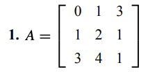 given matrix A to lower-triangular form. Find the deter- minant of A.[01