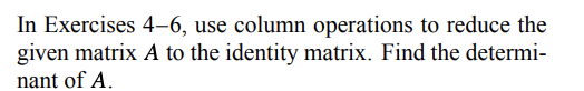 46, use column operations to reduce the given matrix A to the
