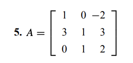 identity matrix. Find the determi- nant of A. 0-2 5. A =7.