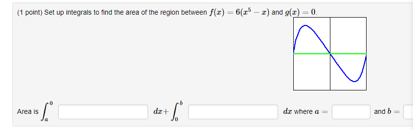 a = and b = I]. {1 point} Set up an integral