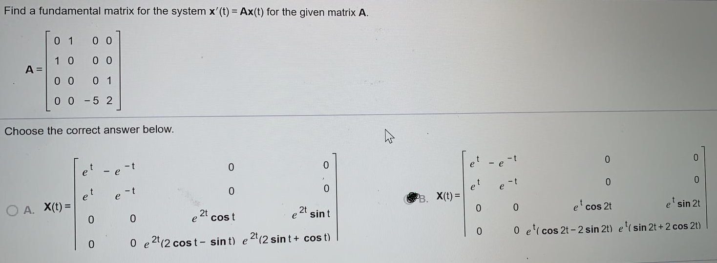  Find a fundamental matrix for the system x'(t) = Ax(t) for