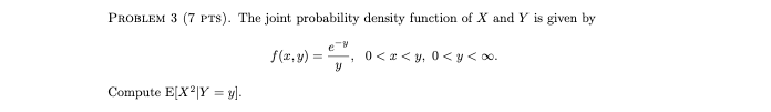  PROBLEM 3 (7 PTS). The joint probability density function of X