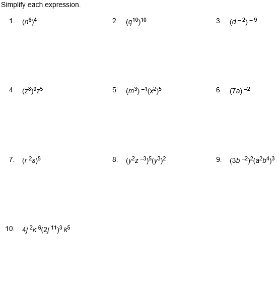 Simplify each expression. 1. (16)4 2. (910) 10 3. (d -2)