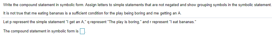 Question help please. Write the compound statement in symbolic form. Assign letters