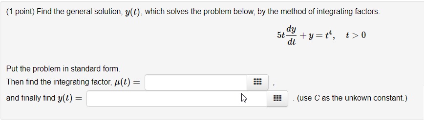 (1 point) Find the general solution, y(t), which solves the problem