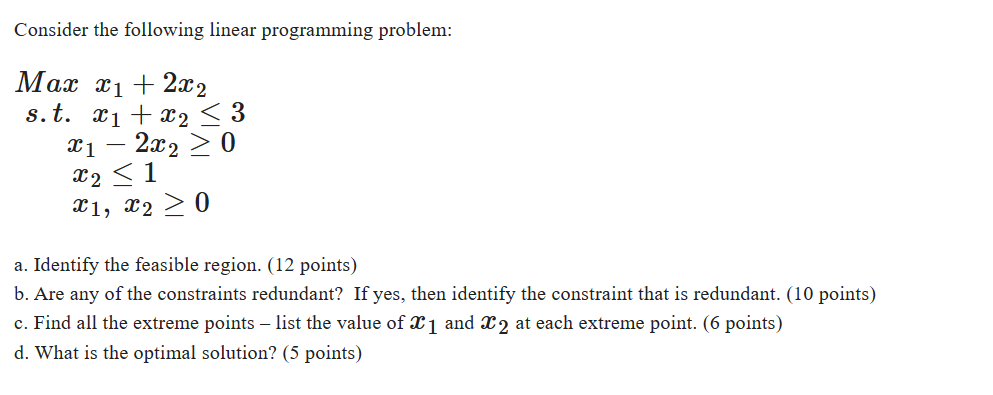  Consider the following linear programming problem: Max x1 + 2x2 s.