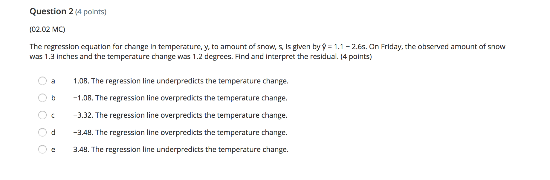  Question 2 (4 points) (02.02 MC) The regression equation for change