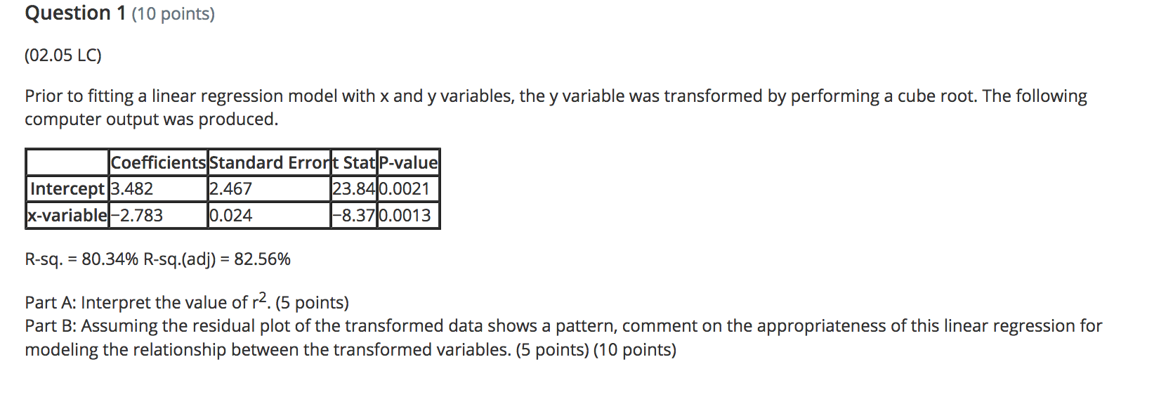 Intercept 2.218181818 1.10755 2.002783 0.07621 Year 1.054545455 0.163299 6.457746 0.000117 What are