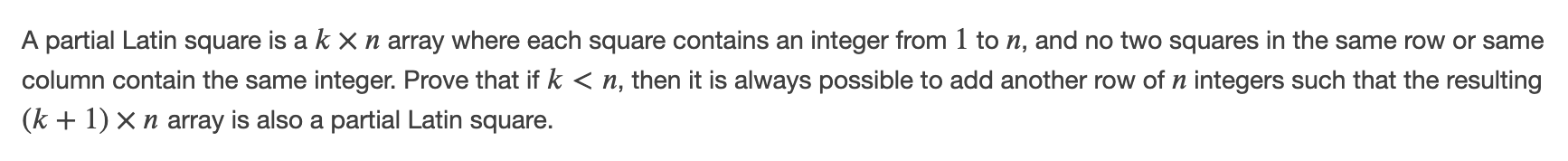 A partial Latin square is a k X n array where