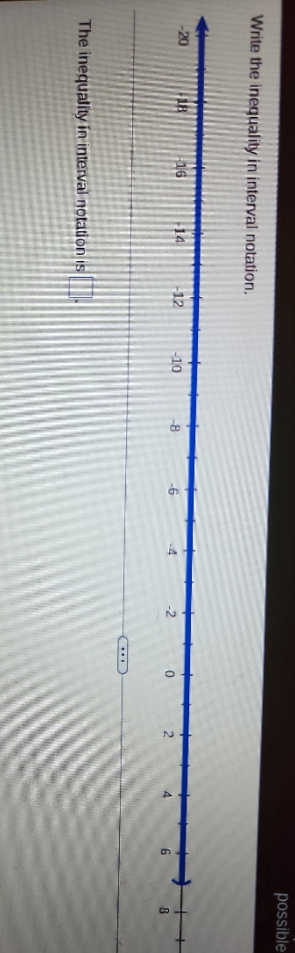 write the inequality in interval notation possible Write the inequality in interval