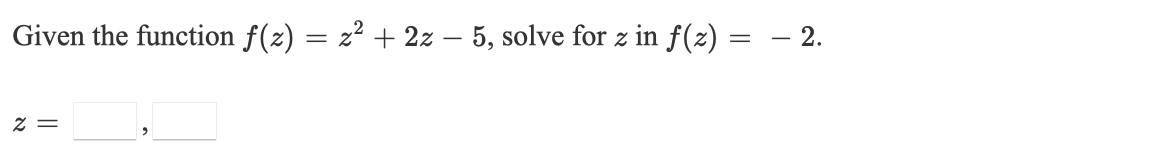 Evaluate. f ( 4) = b. Solve f(x) = 1. x =For