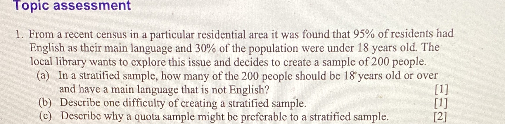  Topic assessment 1. From a recent census in a particular residential