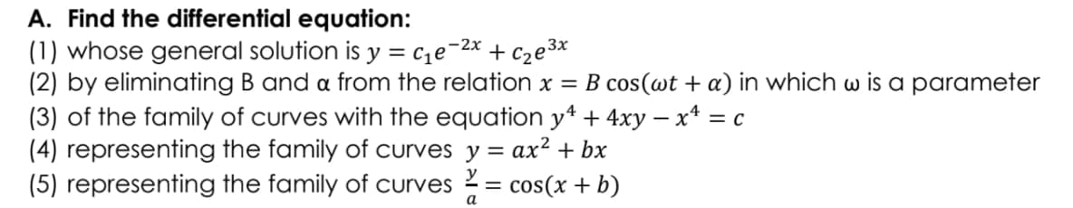  A. Flnd the differential equation: ( 1) whose general solution is