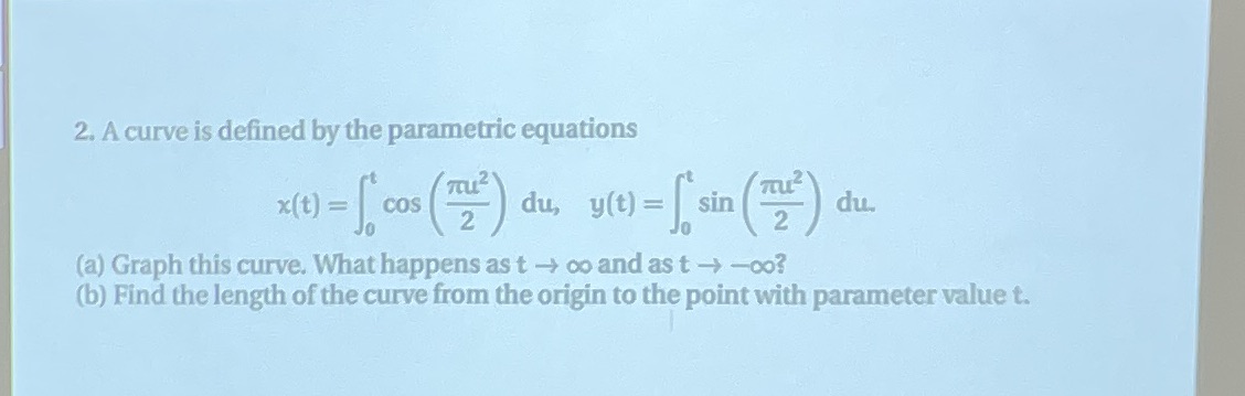 2. A curve is defined by the parametric equations x(t) =