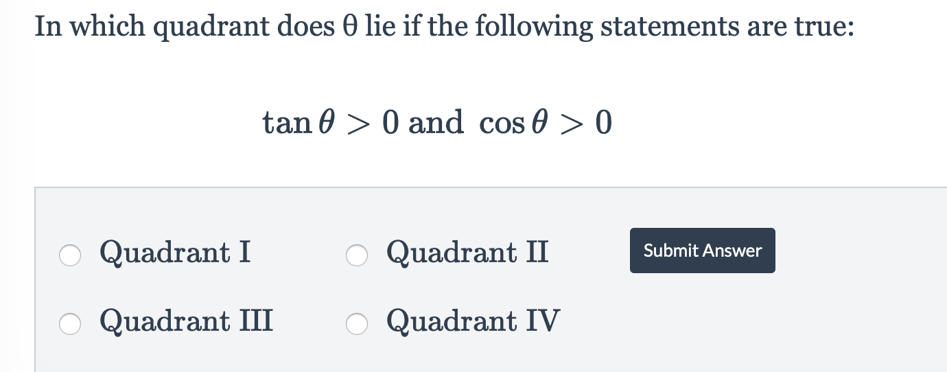 0 and cos 0 > 0 Quadrant I O Quadrant II Submit