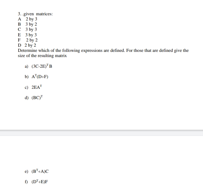 kindly write detailed solution with proper explanation.. 3. .given matrices: A 2