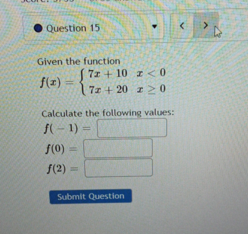 question in picture Question 15 Given the function f(x) = 7x +