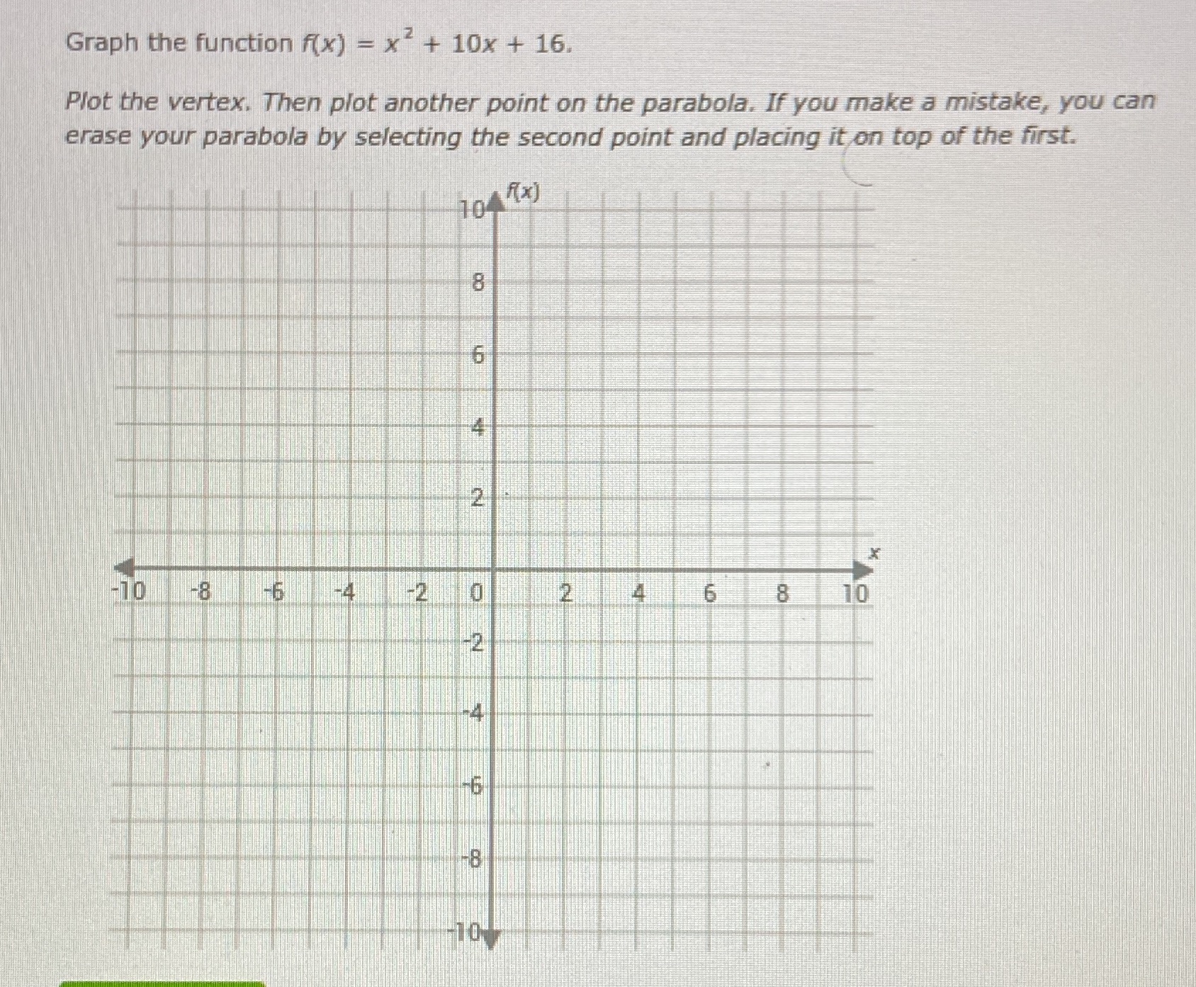 Graph the function f(x) = x + 10x + 16. Plot