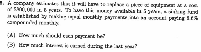  5. A company estimates that it will have to replace a